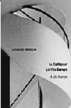 Portada del Libro Le Corbusier: La Villa Savoye = A Vila Savoye