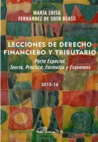 Portada del Libro Lecciones De Derecho Financiero Y Tributario: Parte Especial. Teoria, Practica, Formulas Y Esquemas