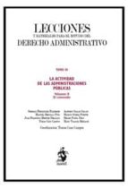 Lecciones Y Materiales Para El Estudio Del Derecho Administrivo.l A Actividad De Las Administraciones Publicas