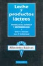Leche Y Productos Lacteos: Tecnologia, Quimica Y Microbiologia