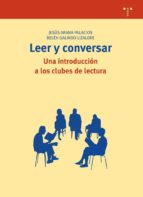 Portada del Libro Leer Y Conversar: Una Introduccion A Los Clubes De Lectura