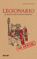 Portada del Libro Legionario: El Manual Del Soldado Romano