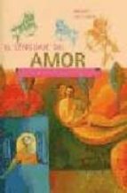Portada del Libro Lenguaje Del Amor: Celebracion Del Amor Y La Pasion