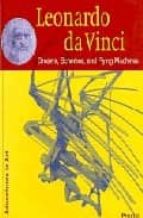 Portada del Libro Leonardo Da Vinci: Dreams, Schemes And Flying Machines