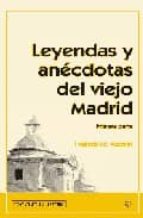 Leyendas Y Anecdotas Del Viejo Madrid