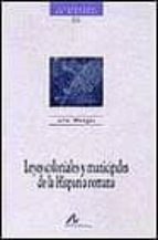Portada del Libro Leyes Coloniales Y Municipales De La Hispania Romana