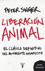 Portada del Libro Liberacion Animal: El Clasico Definitivo Del Movimiento Animalist A