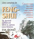 Portada del Libro Libro Completo De Feng-shui: La Ancestral Sabiduria De Vivir En A Rmonia Con El Entorno