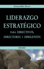 Portada del Libro Liderazgo Estrategico: Para Directivos, Directores Y Dirigentes