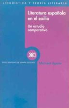 Portada del Libro Literatura Española En El Exilio: Un Estudio Comparativo