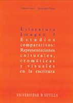 Portada del Libro Literatura. Imagen 3: Estudios Comparativos: Representaciones Cul Turales, Cromaticas Y Visuales En La Escritura
