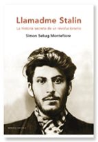 Portada del Libro Llamadme Stalin: La Historia Secreta De Un Revolucionario