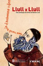 Portada del Libro Llull X Llull: Una Antologia De Textos De Ramon Llull