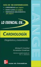 Portada del Libro Lo Esencial En Cardiologia: Diagnostico Y Tratamiento