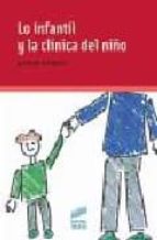 Portada del Libro Lo Infantil Y La Clinica Del Niño