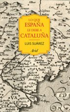 Portada del Libro Lo Que España Le Debe A Cataluña