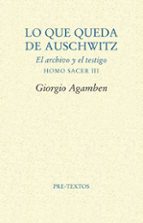 Portada del Libro Lo Que Queda De Auschwitz: El Archivo Y El Testigo