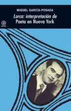 Lorca: Interpretacion De "poeta En Nueva York"