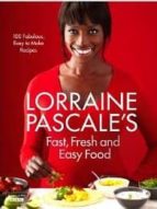 Portada del Libro Lorraine Pascale S Fast, Fresh And Easy Food