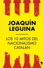 Portada del Libro Los 10 Mitos Del Nacionalismo Catalan