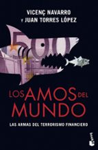 Los Amos Del Mundo: Las Armas Del Terrorismo Financiero
