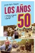 Los Años 50: Una Historia Sentimental De Cuando España Era Difere Nte