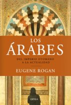 Portada del Libro Los Arabes: Del Imperio Otomano A La Actualidad