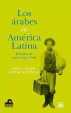 Portada del Libro Los Arabes En America Latina: Historia De Una Emigracion
