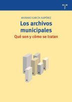 Los Archivos Municipales: Que Son Y Como Se Tratan