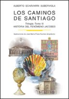 Portada del Libro Los Caminos De Santiago, Tomo Iii: Historia Del Fenomeno Jacobeo