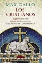 Los Cristianos: San Martin, La Capa Del Soldado; Clodoveo, El Bau Tismo Del Rey; Bernardo De Claraval, La Cruzada Del Monje