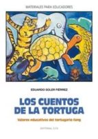 Portada del Libro Los Cuentos De La Tortuga: Valores Educativos Del Tortugario Fang