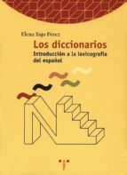 Portada del Libro Los Diccionarios, Introduccion A La Lexicografia De Español