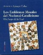 Portada del Libro Los Emblemas Morales Del Nacional-catolicismo