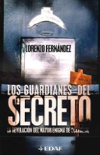 Portada del Libro Los Guardianes Del Secreto: La Revelacion Del Mayor Enigma De Occ Idente