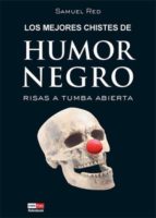 Los Mejores Chistes De Humor Negro: Risas A Tumba Abierta