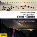 Portada del Libro Los Mejores Destinos Para Observar Los Cielos En España