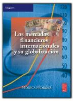 Portada del Libro Los Mercados Financieros Internacionales Y Su Globalizacion