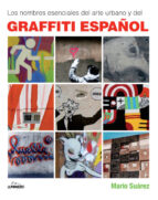 Portada del Libro Los Nombres Esenciales Del Arte Urbano Y Del Graffiti Español