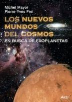 Portada del Libro Los Nuevos Mundos Del Cosmos: En Busca De Exoplanetas