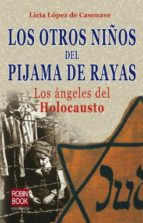 Portada del Libro Los Otros Niños Del Pijama De Rayas: Los Angeles Del Holocausto