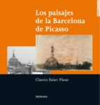 Portada del Libro Los Paisajes De La Barcelona De Picasso