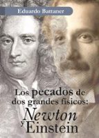 Portada del Libro Los Pecados De Dos Grandes Fisicos: Newton Y Einstein