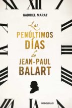 Portada del Libro Los Penultimos Dias De Jean Paul Balart