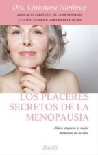 Portada del Libro Los Placeres Secretos De La Menopausia: Ahora Empieza El Mejor Mo Mento De Tu Vida