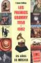 Portada del Libro Los Premios Grammy 1958-1982: 50 Años De Musica