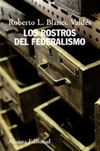 Portada del Libro Los Rostros Del Federalismo