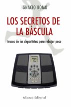 Portada del Libro Los Secretos De La Bascula: Trucos De Los Deportistas Para Rebaja R Peso