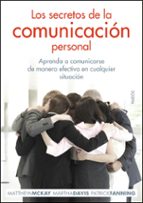 Portada del Libro Los Secretos De La Comunicacion Personal: Aprenda A Comunicarse D E Manera Efectiva En Cualquier Situacion