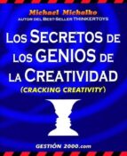 Portada del Libro Los Secretos De Los Genios De La Creatividad